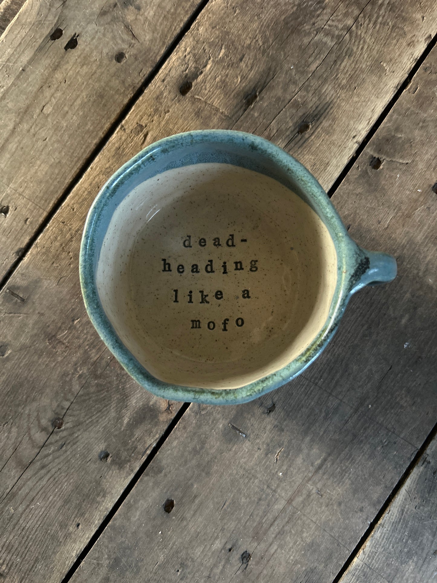 Dead-heading like a mofo mug